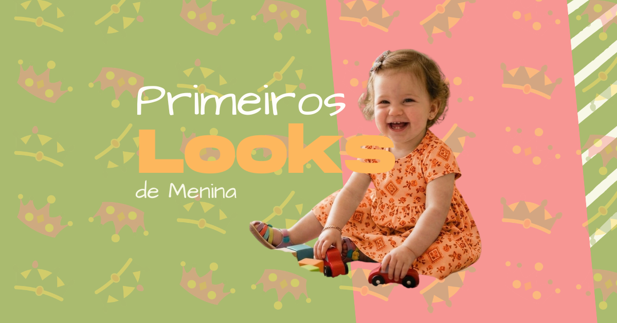 Primeiros Looks